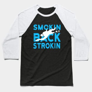 Smokin at BackStrokin Swimmer Baseball T-Shirt